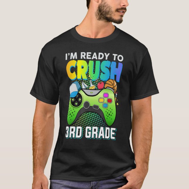 T-shirt Ready to crush 3rd grade third video gamer first d (Devant)