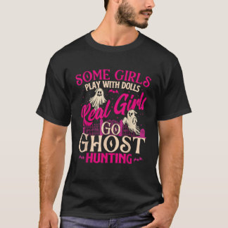 T-shirt Real Girls Go Ghost Hunting Ghosts Paranormal