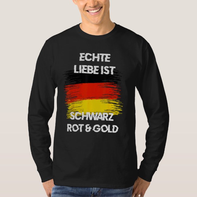 T-shirt Real Love is Black Red Yellow German Flag Patriots (Devant)