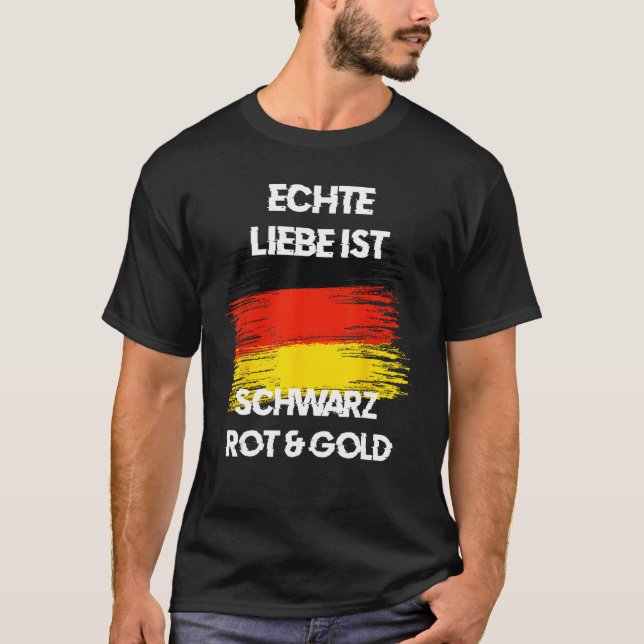 T-shirt Real Love is Black Red Yellow German Flag Patriots (Devant)