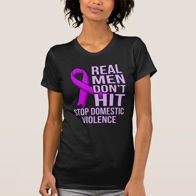 T-shirt Real Men Don't Hit Stop Domestic Violence (Devant)