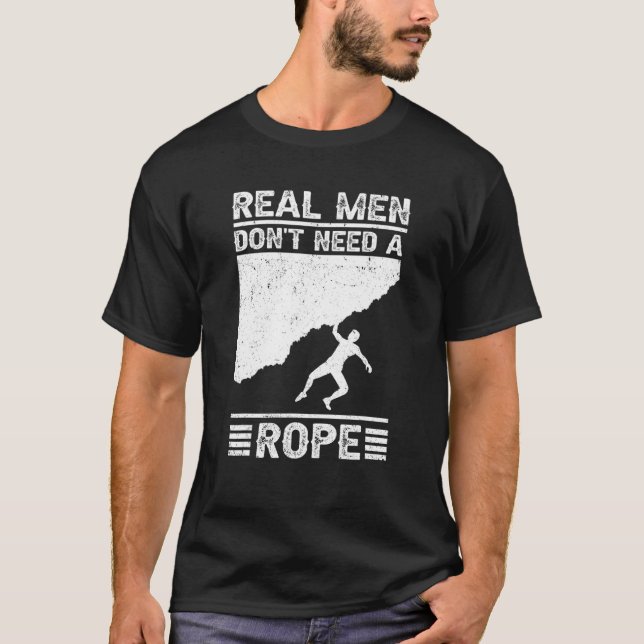 T-shirt Real Men Don't Need A Rope Bouldering Climbing Bou (Devant)