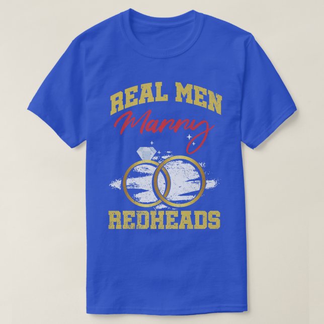 T-shirt Real Men Marry Redheads Wedding Groom Bride Ginger (Design devant)