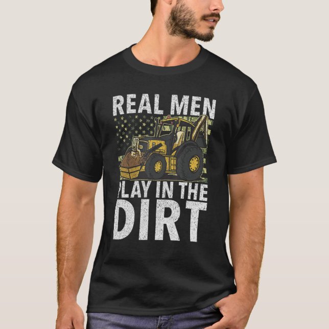 T-shirt Real Men Play In Dirt   Construction Workers & Con (Devant)