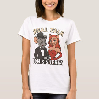 T-shirt Real Talk with Tom and Sherry Womans Tee