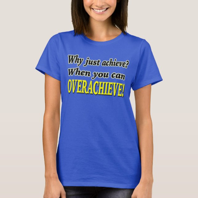 T-shirt Réalisez pourquoi juste ? Quand vous pouvez (Devant)