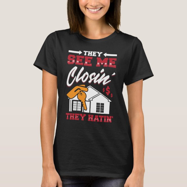 T-shirt Realtor Ils Me Voient Fermer Ils Hatinent Vraiment (Devant)