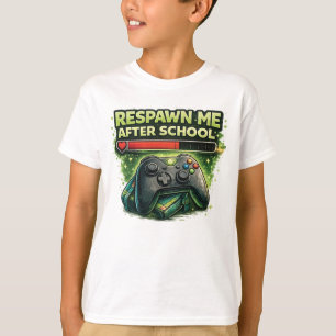 T-shirt Réapparaissez-moi après l'école Gamer