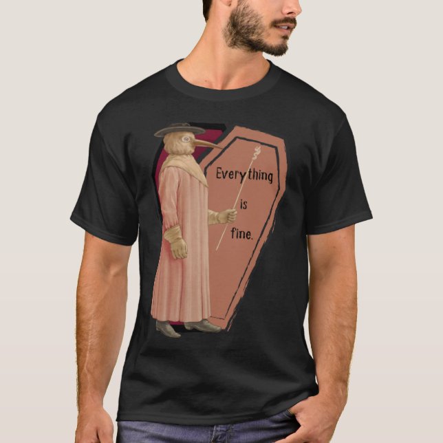 T-shirt Reassuring Plague Doctor  Everything is Fine (Devant)