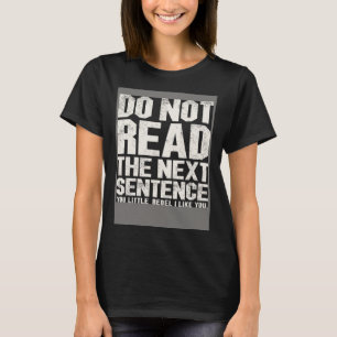 T-shirt Rebel Strangers Ne lisez pas la phrase suivante