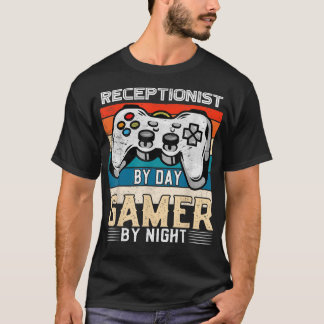 T-shirt Receptionist by day gamer by night video gaming fa