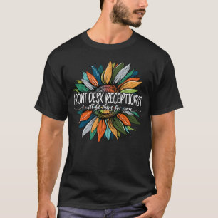 T-shirt Réceptionniste de réception Je serai là pour vous