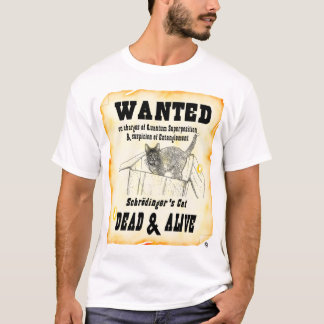 T-shirt "RECHERCHÉ : Chemise du chat de Schrodinger"