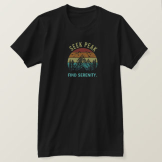 T-shirt Recherchez les sommets, trouvez la sérénité.