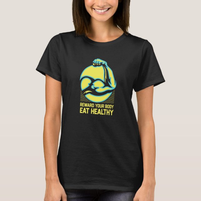 T-shirt Récompensez votre corps Mangez santé Fitness Motiv (Devant)