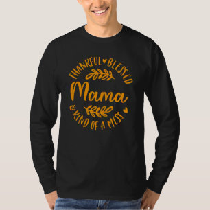 T-shirt Reconnaissante Bénie Et Un Peu Dans Le Désordre Ma