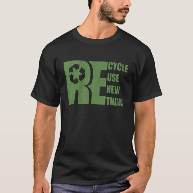 T-shirt Recycle Reuse Renew Rethink Earth Day Environmenta (Devant)