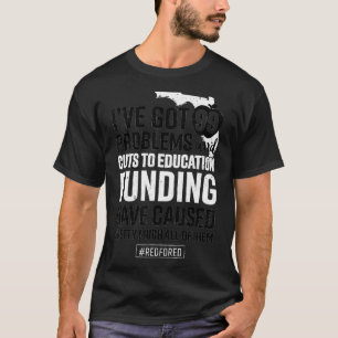 T-shirt Red For Ed Florida Teacher Protest 99 Problems 