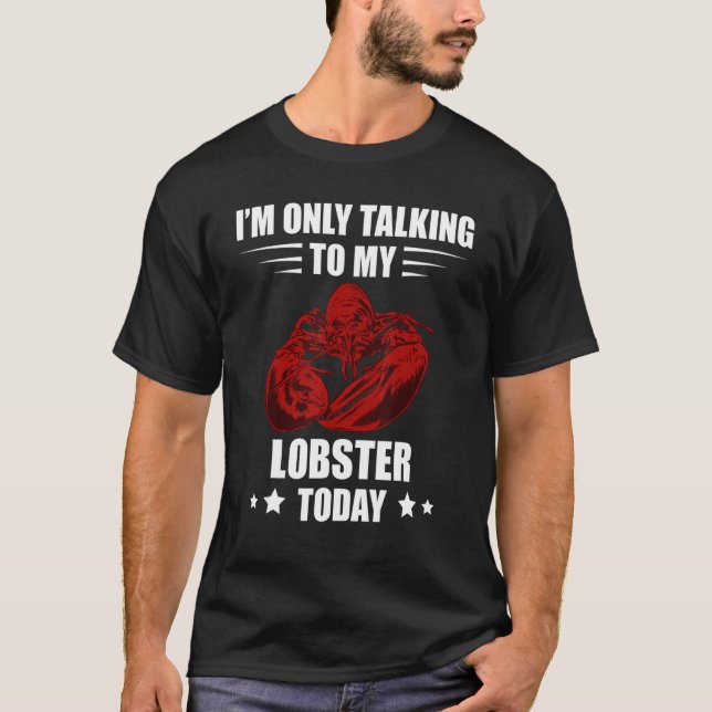 T-shirt Red Lobster I'm Only Talking Foodie Seafood Lobste (Devant)