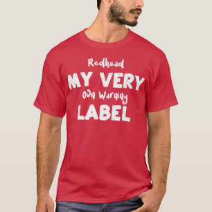 T-shirt Redhead Mon très propre Étiquette d'avertissement 