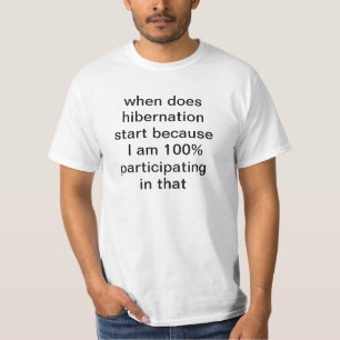 T-shirt Réduction quand l'hibernation commence parce que j