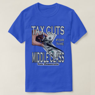 T-shirt Réductions D'Impôts Pour La Classe Moyenne