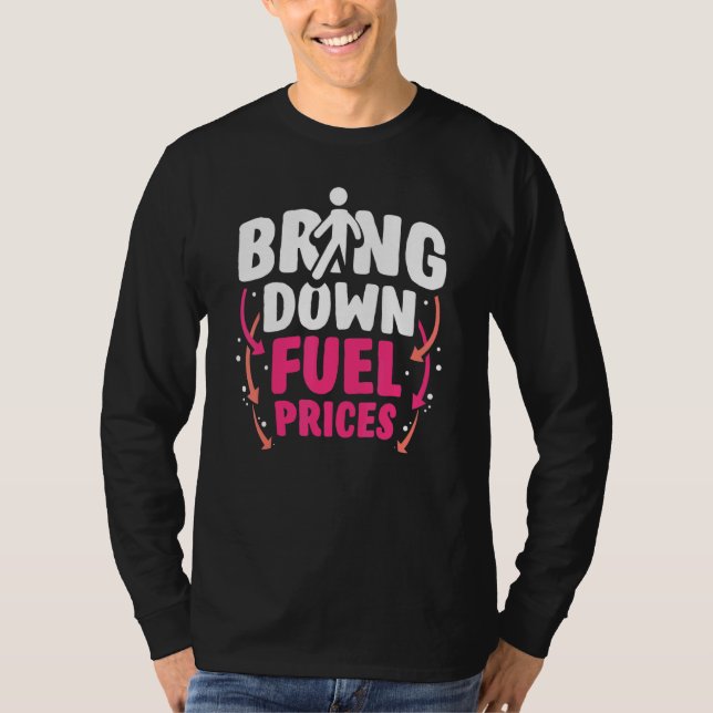 T-shirt Réduire le prix du carburant Pompe essence gaz (Devant)