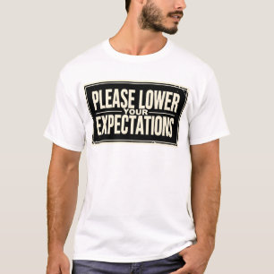 T-shirt Réduisez vos attentes s'il vous plaît