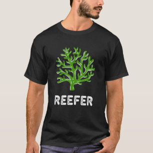 T-shirt Reefer Funny Coral Reef Frag