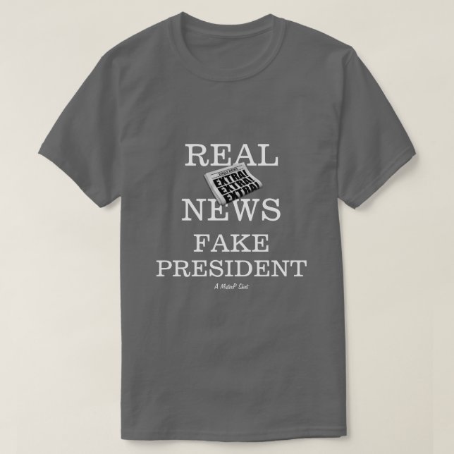 T-shirt Réelle Actualités Faux Président - Une Chemise Mis (Design devant)