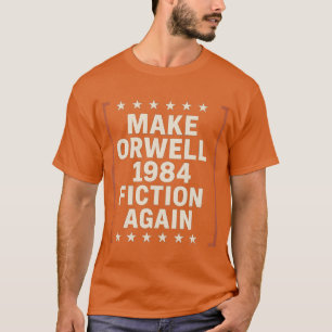 T-SHIRT REFAIRE LA FICTION D'ORWELL 1984