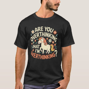 T-shirt réfléchissez-vous trop à ce que je pense trop Chev