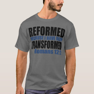 T-shirt Reformé parce que j'ai été transformé