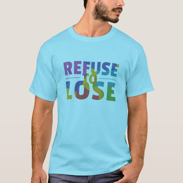 T-shirt Refuser de perdre (Devant)