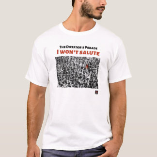 T-shirt Refusez de faire partie de la parade du dictateur