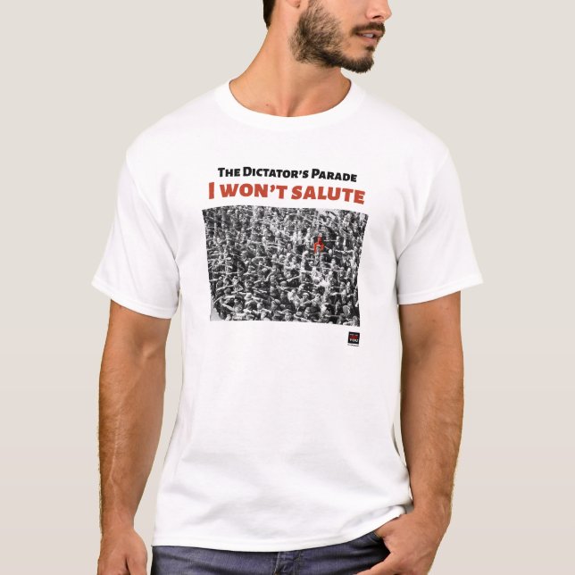 T-shirt Refusez de faire partie de la parade du dictateur (Devant)