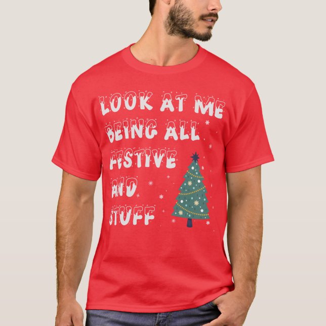 T-shirt Regarde-Moi Être Tous Festifs Funny Noël Père Noël (Devant)
