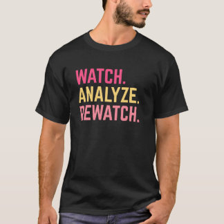 T-shirt Regarder, Analyser, Reregarder - Pour les fans de