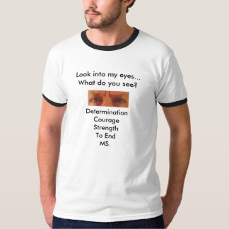 T-shirt Regardez dans mes yeux… Finissez Mme