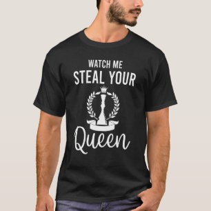 T-shirt Regardez-moi Voler votre Reine Chèque Joueur d'éch
