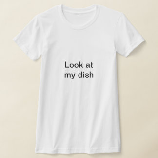 T-shirt Regardez mon plat - drôle sexy