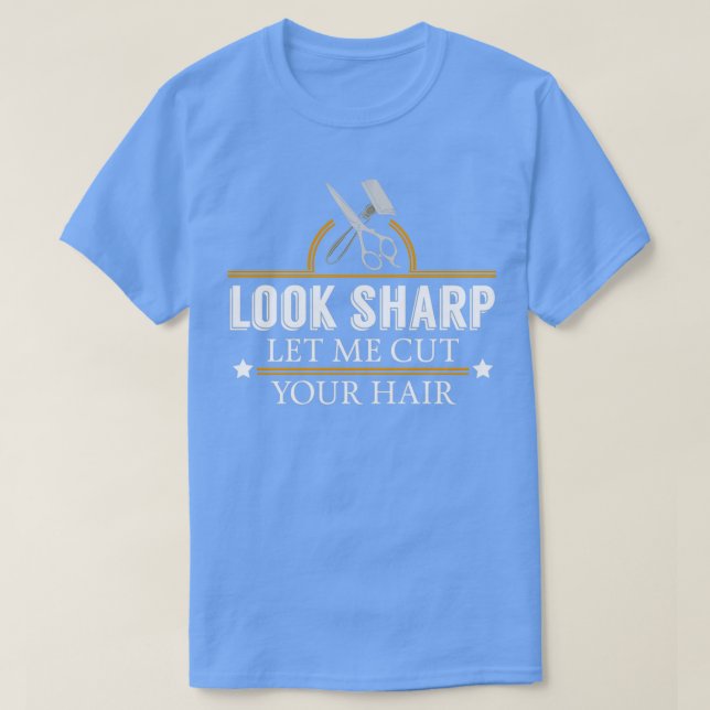T-shirt Regardez Sharp Laissez-moi couper vos cheveux Barb (Design devant)