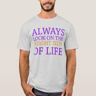 T-shirt regardez toujours du bon côté de la vie