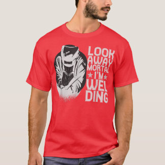 T-shirt Regardez Vers Le Bas Mortal Im Welder Travailleur 