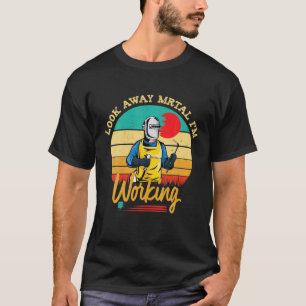 T-shirt Regardez vers Mortal Je travaille Welder Funny Wel