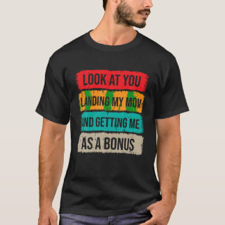 T-shirt Regardez-vous atterrir chez ma mère et me faire pa
