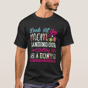 T-shirt Regardez-Vous Atterrir Notre Mère Et Nous Avoir Co
