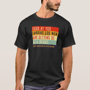 T-shirt Regardez-Vous Atterrir Notre Mère Et Nous Avoir Co