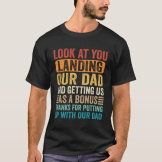 T-shirt Regardez-Vous Atterrir Notre Père Et Nous Faire Pa