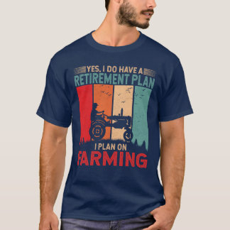 T-shirt Régime de retraite I Plan sur l'agriculture Funny 